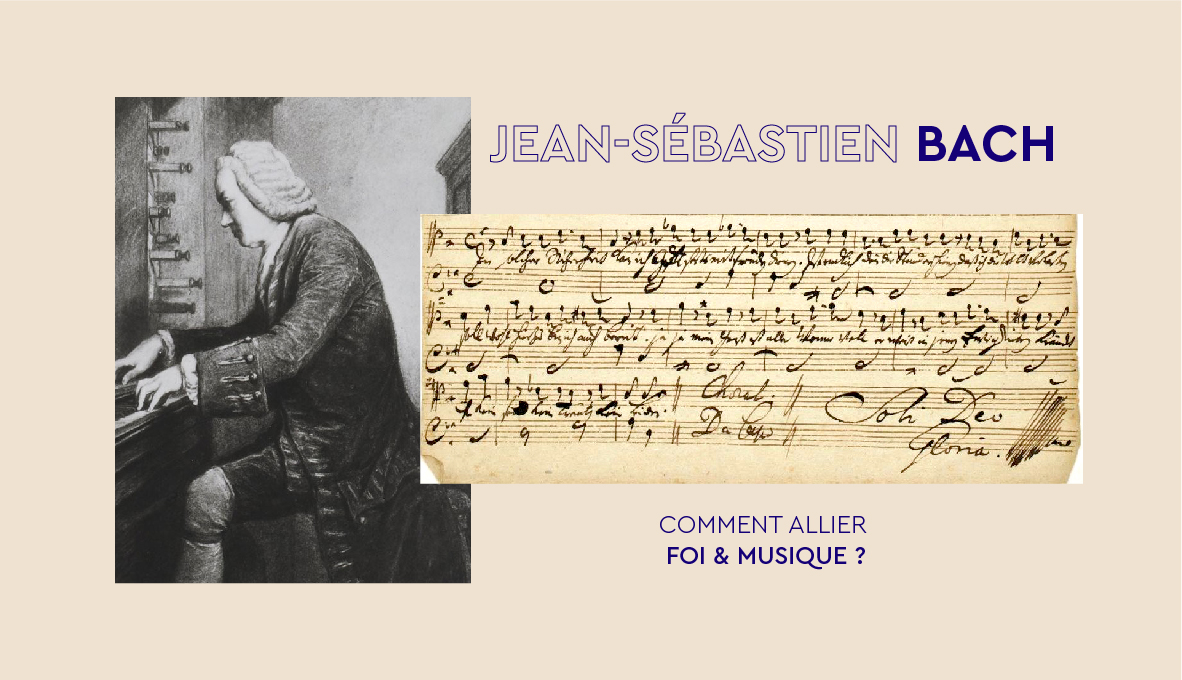Jean-Sébastien Bach : comment allier foi et musique ?